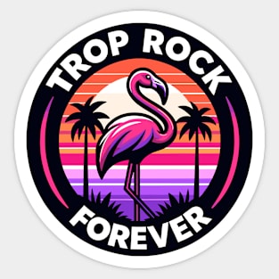 Trop Rock Forever - Island Music Lover Sticker